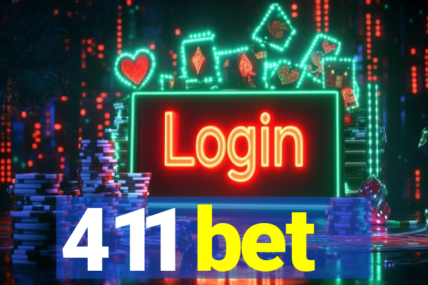 411 bet